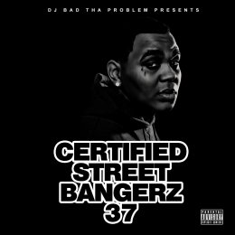 Certified Street Bangerz 37 